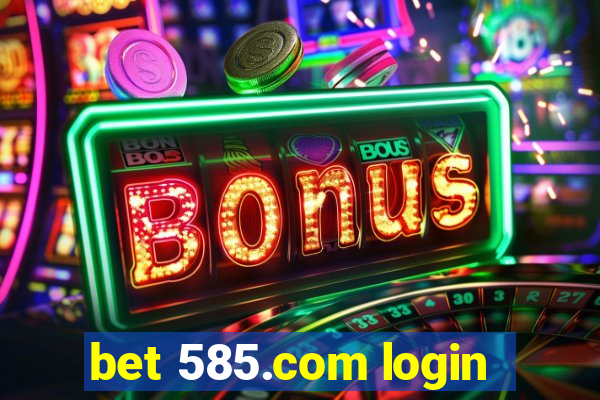 bet 585.com login